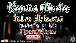 Download lagu KAWIN MUDA KARAOKE (Subro Version) | Nada Pria (Cis) | [Karaoke   Lirik] mp3