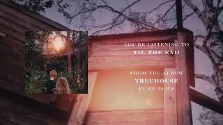 Til the End Music Video