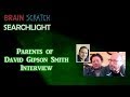 Parents of David Gipson Smith Interview on BrainScratch Searchlight