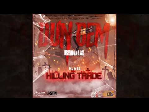 Klass - Killing Trade ( Dun Dem Riddim )