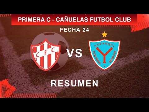 ⚽️ CAÑUELAS vs YUPANQUI - Resumen - (0-0)