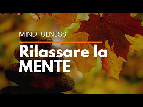 8 Minuti per rilassare la mente | Non Solo Mindfulness