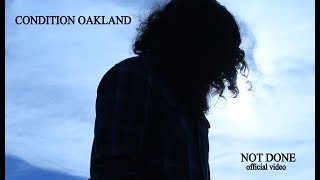 Condition Oakland-Not Done-Official Video