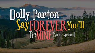 Dolly Parton - Say Forever You&#39;ll Be Mine (Sub. Español)