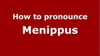 How to pronounce Menippus