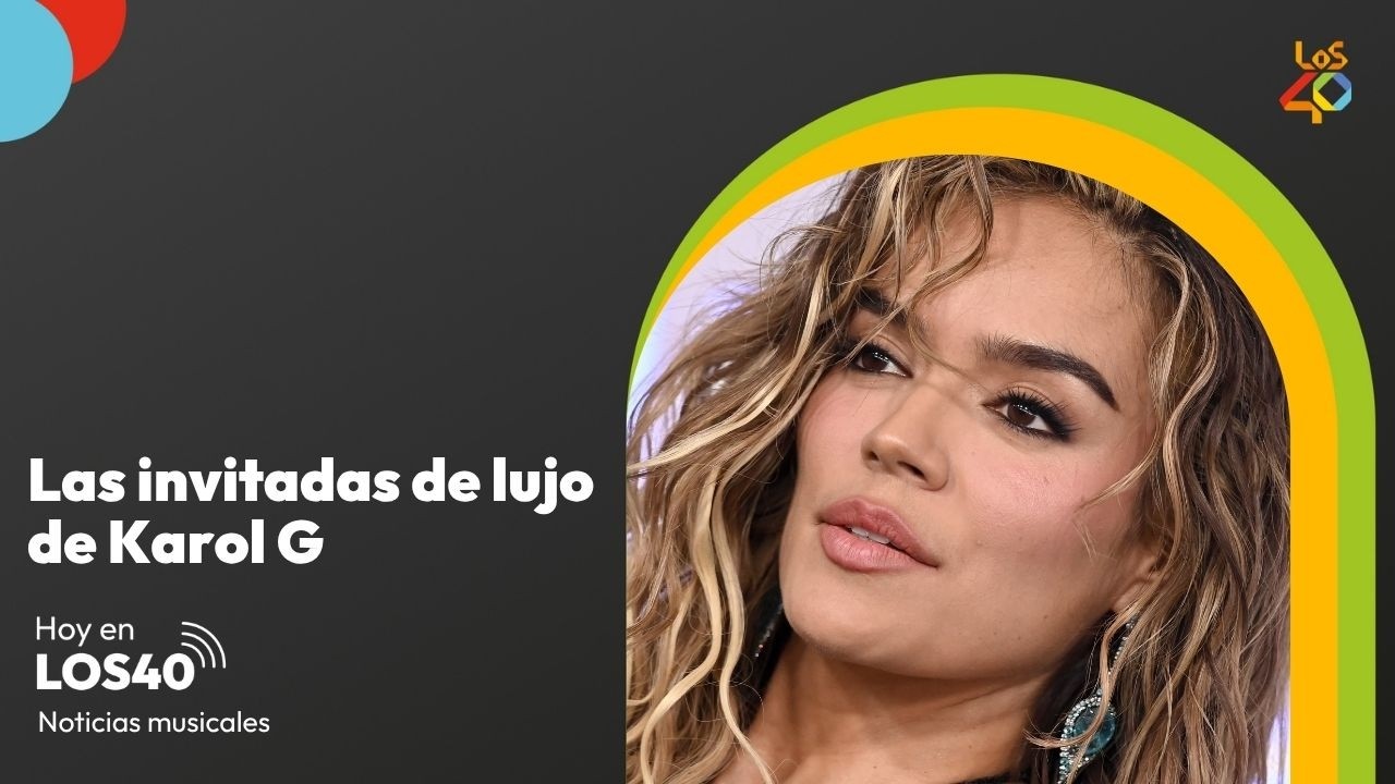 Karol G desvela sus invitadas de lujo para la gira - Noticias del 16 de julio | LOS40