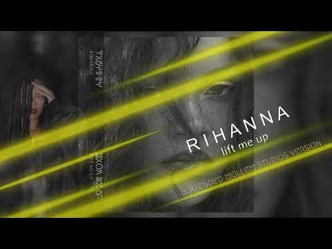 RIHANNA - Lift Me Up (Extended Mollem Studios Version)