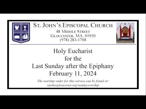 Holy Eucharist for the Last Sunday after the Epiphany, February 11, 2024