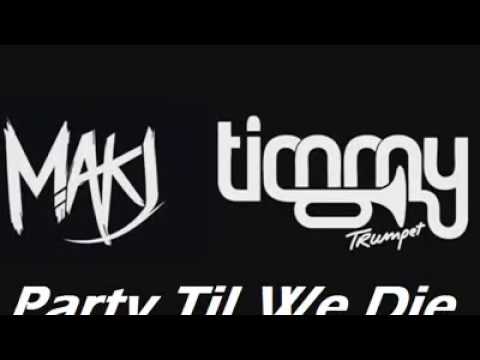 Timmy Trumpet & MAKJ - Party Till We Die (Official Music)