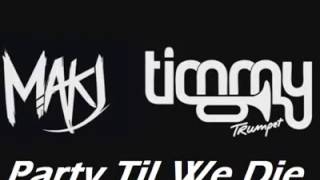 Timmy Trumpet & MAKJ - Party Till We Die (Official Music)
