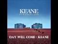 Keane - Day Will Come (HQ)