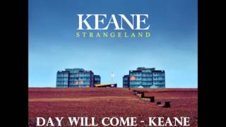 Keane - Day Will Come (HQ)