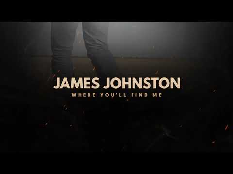 James Johnston - WHERE YOU’LL FIND ME (Your Video)