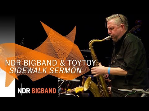 TOYTOY & NDR Bigband: "Sidewalk Sermon" | Soweto Kinch | NDR