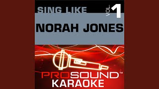 Turn Me On (Karaoke Instrumental Track) (In the Style of Norah Jones)