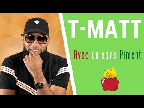 Avec ou Sans Piment - T-Matt