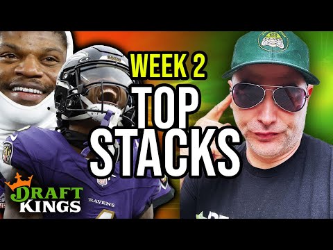 DRAFTKINGS WEEK 2 | TOP STACKS for NFL DFS