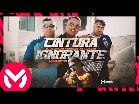 CINTURA IGNORANTE | MC Cassiano, MC Kadinho, MC Jhey e MC Sika, Yuri Martins (MV Records)