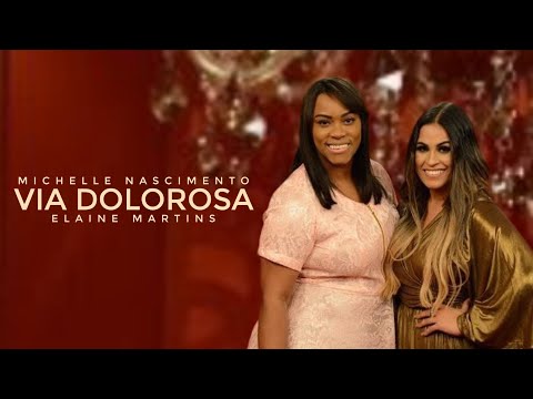 Via Dolorosa – Michelle Nascimento e Elaine Martins | VÍDEO COM LETRA