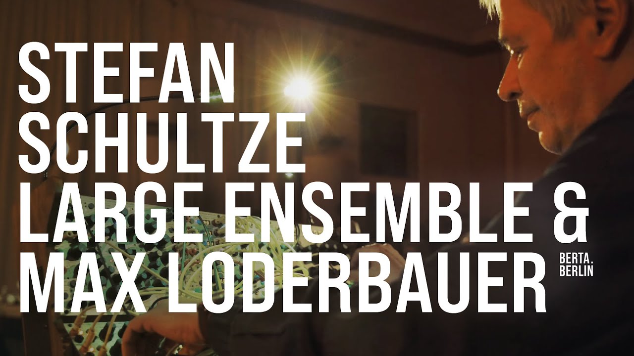 STEFAN SCHULTZE LARGE ENSEMBLE & MAX LODERBAUER @ Studio Boerne | LIVE FROM BERLIN