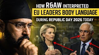 How R&AW Interpreted EU Leaders Body Language During Republic Day 2026 