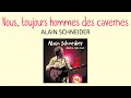 Alain Schneider - Nous, toujours hommes des cavernes - chanson pour enfants