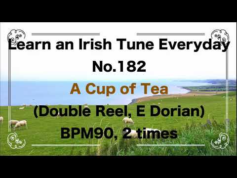 182 A Cup of Tea (Reel, D Dorian)