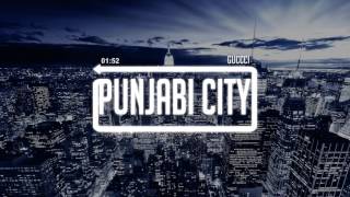 Guccci (Remix) Aarsh Benipal | Deep Jandu | Gucci | Latest Punjabi Songs 2017