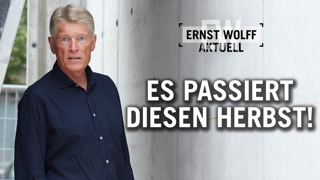 „Es wird diesen Herbst passieren!" | Ernst Wolff Aktuell