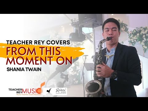 FROM THIS MOMENT ON (Shania Twain) - Saxophone Cover | Teacher Rey Covers