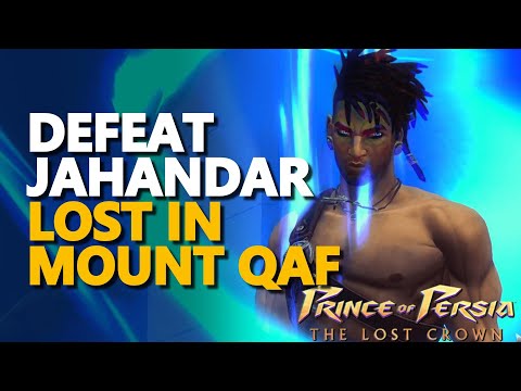 Defeat Jahandar Prince of Persia The Lost Crown