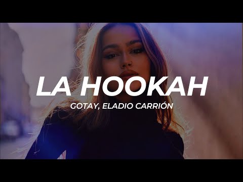 Gotay, Eladio Carrión - La Hookah (Letra/Lyrics)