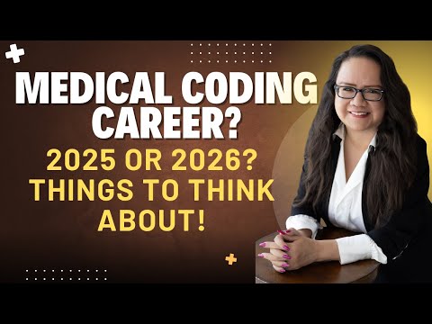 MEDICAL CODING CAREER IN 2025 OR 2026? THINGS TO KNOW AND THINK ABOUT
