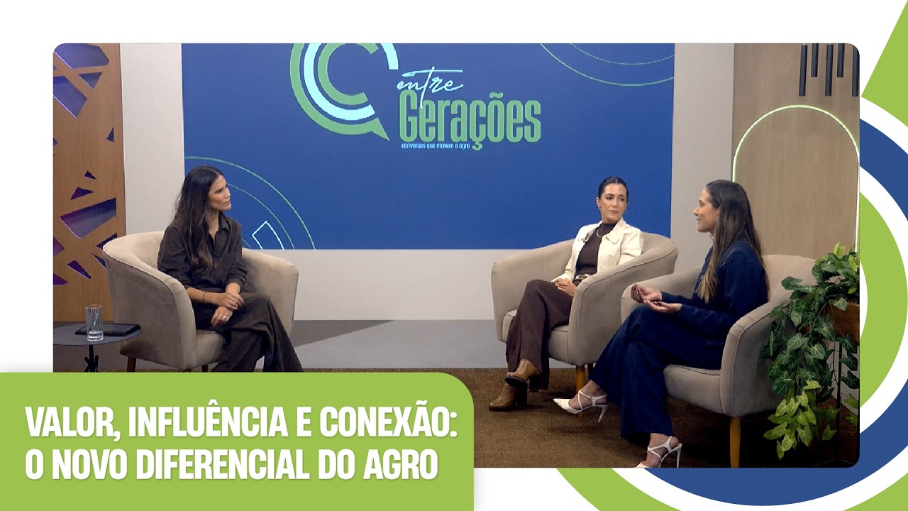 Valor, influência e conexão: o novo diferencial do agro