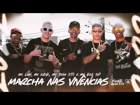 MARCHA NAS VIVÊNCIAS - MC Lon, MC Erik, MC Digo STC e MC Kel SP (Lançamento 2022) DJ Mayk