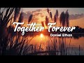 Together Forever Daniel Ethan Lyrics Official HD Video