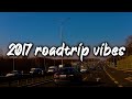 2017 Summer Roadtrip Vibes Nostalgia Playlist
