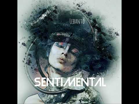 Lebanto - Sentimental [ Official Audio]