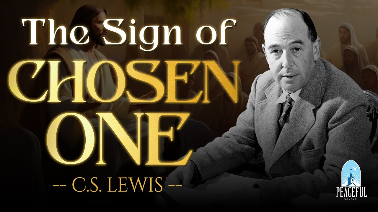 ARE YOU Chosen Ones? Here is the SIGN of GOD's Favor | C.S. Lewis