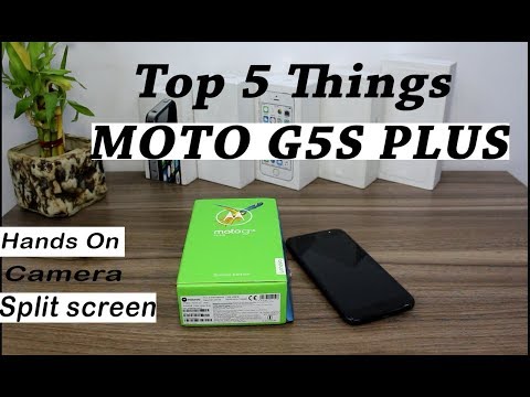 Top 5 Things Moto G5s Plus | Camera Setup | Split feature | sensors | Moto 2017