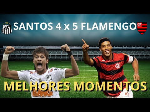 Santos 4x5 Flamengo Melhores Momentos | Neymar x Ronaldinho | Brasileirão 2011