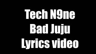 Tech N9ne - Bad JuJu (Feat. King Iso) Lyrics video