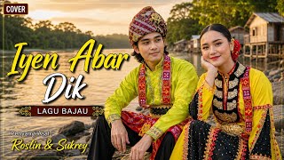Download lagu Iyen Abar Dik (Cover) | Original by Roslin & Sukrey | Bajau Song mp3
