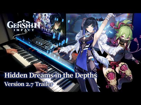 Hidden Dreams in the Depths (Yelan's Theme)/Genshin Impact 2.7 Trailer Piano Arrangement