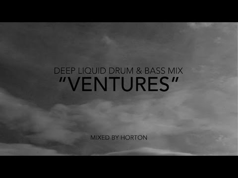 "Ventures" ~ Deep Liquid Drum & Bass Mix