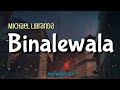 BINALEWALA - Michael Libranda (LYRICS) 🦋