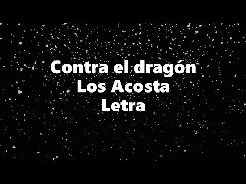 Los Acosta - Contra el dragón