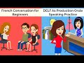 Daily French Conversation for Beginners | DELF A1 Speaking Test Practice | Production Orale