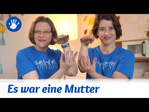 Kinderlied mit Gebärden: "Es war eine Mutter" – How To: leichter lautsprachunterstützend Gebärden