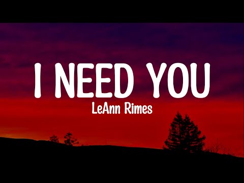 LeAnn Rimes - I Need You (Lyrics) "I need you like water like breath like rain"